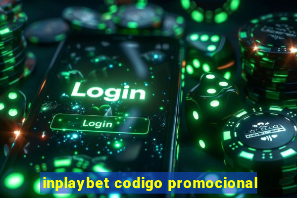 inplaybet codigo promocional